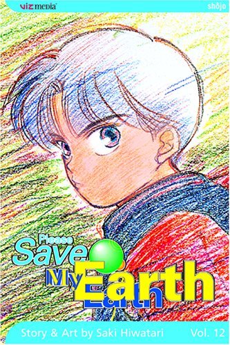 Please Save My Earth, Vol. 12 by Saki Hiwatari | Goodreads