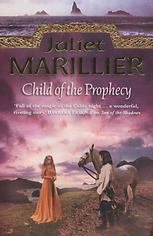 Child of the Prophecy (Sevenwaters, #3)