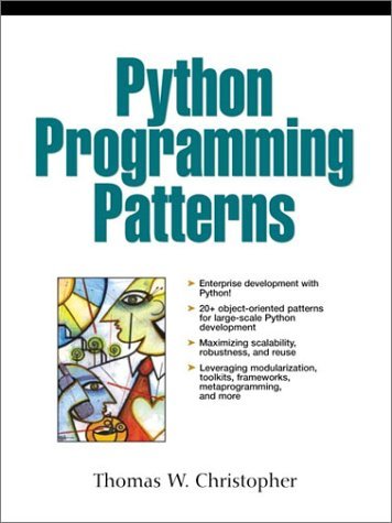 Python Programming Patterns by Thomas W. Christopher | Goodreads