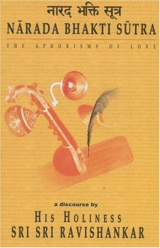 Narada Bhakti Sutra - The Aphorisms of Love