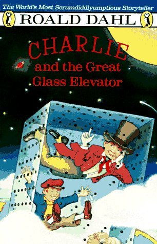 Charlie and the Great Glass Elevator (Charlie Bucket, #2)