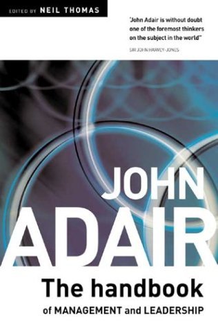 John Adair The Handbook Of Management And Leadership By John Adair john-adair-the-handbook-of-management-and-leadership-by-john-adair
