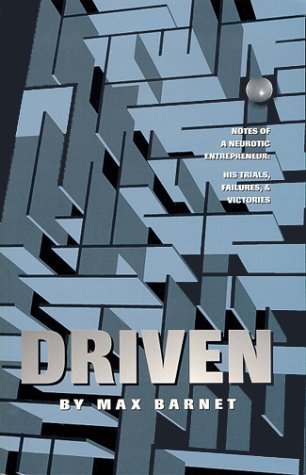Driven: Notes of a Neurotic Entrepreneur : His Trails, Failures ...