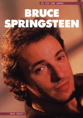 Bruce Springsteen: In His Own Words by John W. Duffy | Goodreads