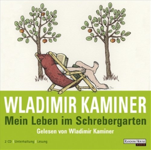 Mein Leben im Schrebergarten by Wladimir Kaminer | Goodreads