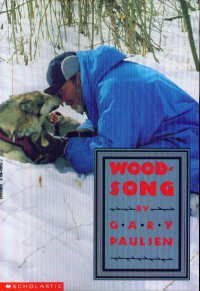 By Gary Paulsen: Woodsong by Scholastic | Goodreads