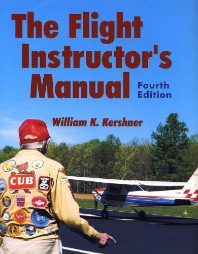 The Flight Instructor's Manual, Fourth Edition by William K. Kershner ...