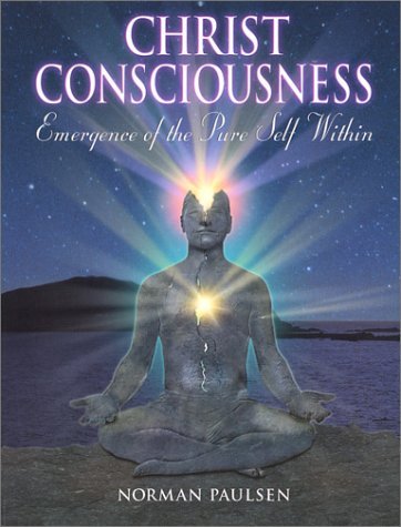 Christ Consciousness by Norman Paulsen | Goodreads