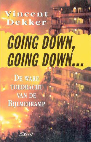 Going down, going down...: de ware toedracht van de Bijlmerramp