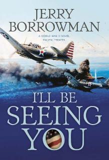 I'll Be Seeing You: A World War II Novel, Pacific Theater