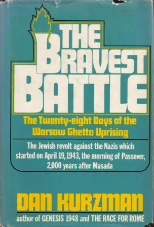 The Bravest Battle: The Twenty-eight Days of the Warsaw Ghetto Uprising