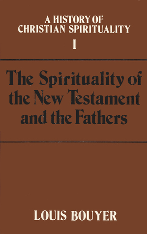 The Spirituality of the New Testament and the Fathers book cover