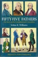 Fifty-Five Fathers: The Story of the Constitutional Convention