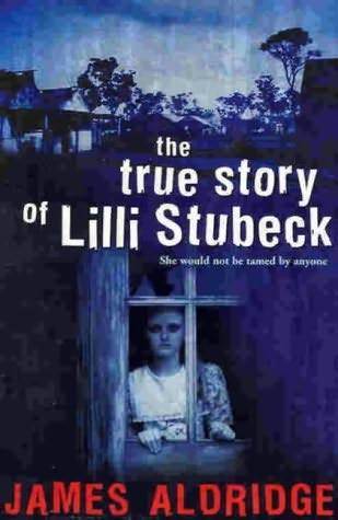 The True Story of Lilli Stubeck by James Aldridge | Goodreads
