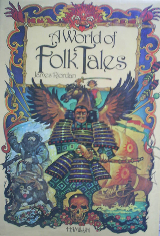 A World of Folk Tales by James Riordan | Goodreads