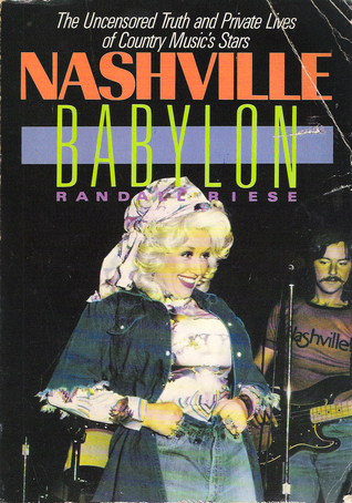 Nashville Babylon: The Uncensored Truth and Private Lives of