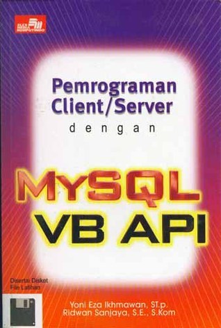 Pemrograman Client/Server dengan MySQL VB API by Yoni Eza Ikhmawan ...