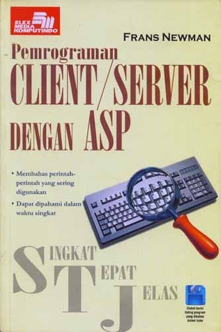 Singkat Tepat Jelas: Pemrograman Client/Server dengan ASP by Frans ...