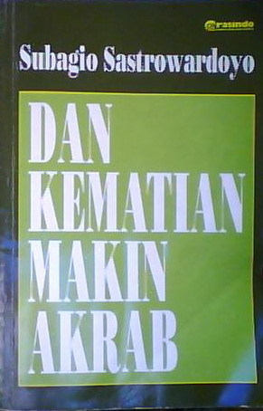 Dan Kematian Makin Akrab: Pilihan Sajak