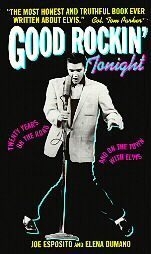 Good Rockin' Tonight: Twenty Years on the Road and on the Town With Elvis