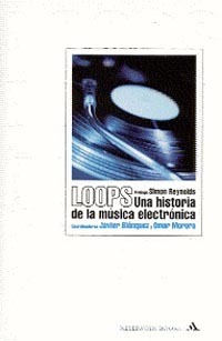 Loops: Una historia de la música electrónica by Javier