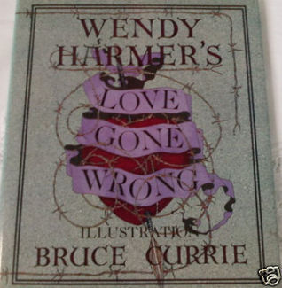 Love Gone Wrong by Wendy Harmer | Goodreads