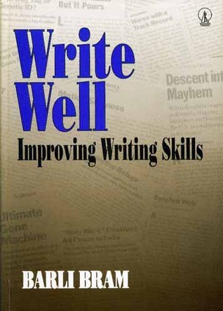 Write Well: Improving Writing Skills by Barli Bram | Goodreads