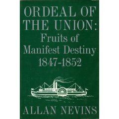 Ordeal of the Union, Vol 1: Fruits of Manifest Destiny 1847-52