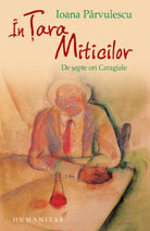 În țara miticilor / de 7 ori Caragiale