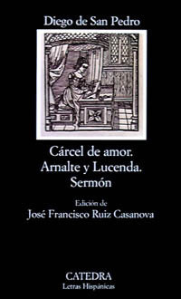 Cárcel de amor / Arnalte y Lucenda / Sermón