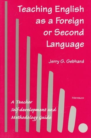 Teaching English as a Foreign or Second Language: A Teacher