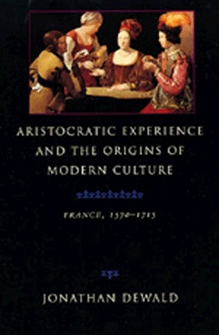 Aristocratic Experience and the Origins of Modern Culture book cover