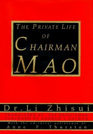 Li Zhisui The Private Life of Chairman Mao: The Memoirs of Mao's Personal ...