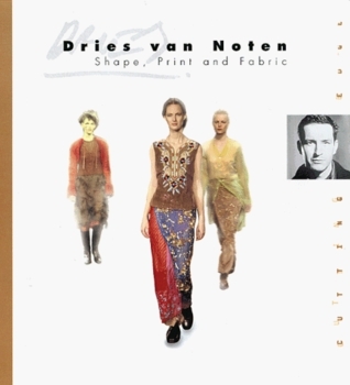アート・デザイン・音楽 DRIES VAN NOTEN Shape,Print and Fabric Dries Van Noten: Shape, Print, and Fabric by Andrew Tucker
