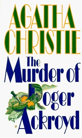 The Murder of Roger Ackroyd (Hercule Poirot, #4)
