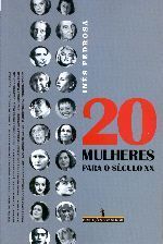 vinte-mulheres-para-o-s-culo-xx-by-in-s-pedrosa-goodreads
