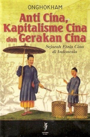 Anti Cina, Kapitalisme Cina dan Gerakan Cina, Sejarah Etnis Cina di Indonesia book cover