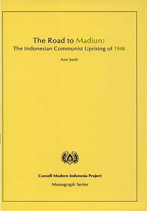 The Road to Madiun: The Indonesian Communist Uprising of 1948