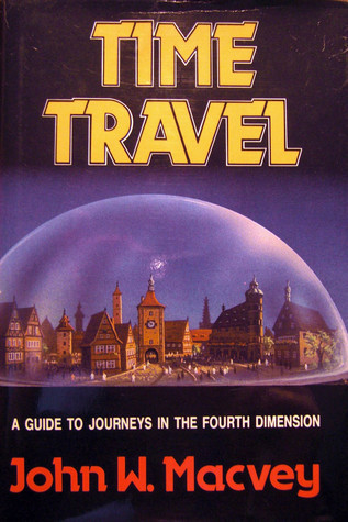 Time Travel by John Macvey | Goodreads