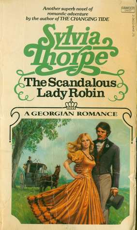 The Scandalous Lady Robin by Sylvia Thorpe | Goodreads