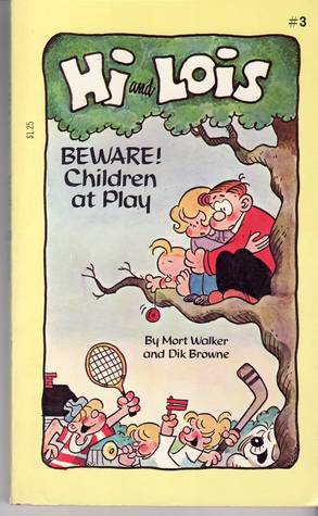 Hi and Lois: Beware, Children at Play by Dik Browne | Goodreads