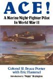 Ace! A Marine Night-Fighter Pilot in World War II