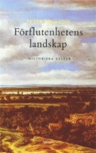 Förflutenhetens landskap: Historiska essäer
