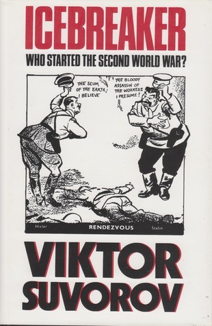 Cover of Icebreaker: Who Started the Second World War?
