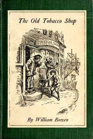The Old Tobacco Shop: A True Account of What Befell a Little Boy in Search of Adventure