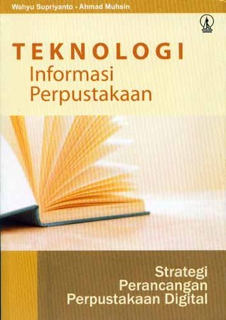 Teknologi Informasi Perpustakaan by Wahyu Supriyanto | Goodreads
