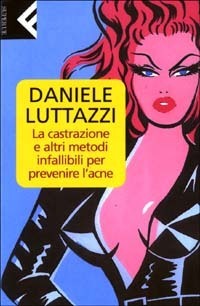 La castrazione e altri metodi infallibili per prevenire l'acne book cover
