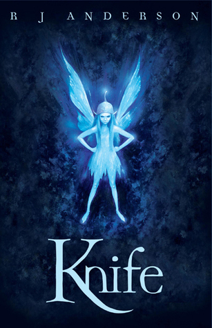 Knife (Knife, #1) by R.J. Anderson | Goodreads