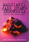 Malu (Aku) Jadi Orang Indonesia book cover