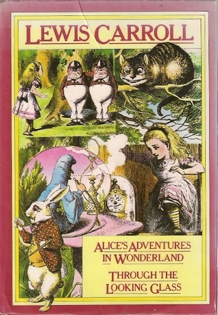 Alice’s Adventures in Wonderland / Through the Looking-Glass
